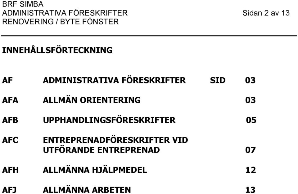 UPPHANDLINGSFÖRESKRIFTER 05 AFC ENTREPRENADFÖRESKRIFTER VID