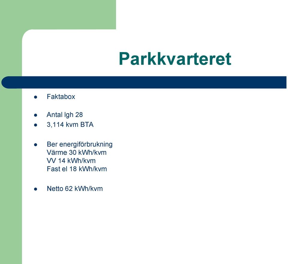 energiförbrukning Värme 30 kwh/kvm