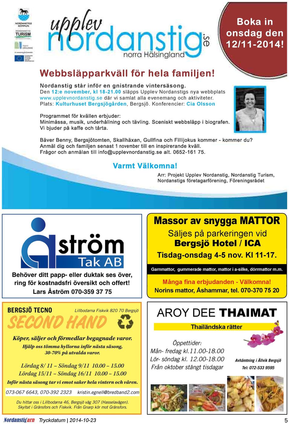 Behöver ditt papp- eller duktak ses över, ring för kostnadsfri översikt och offert! Lars Åström 070-359 37 75 Garnmattor, gummerade mattor, mattor i a-silke, dörrmattor m.m. Många fina erbjudanden - Välkomna!