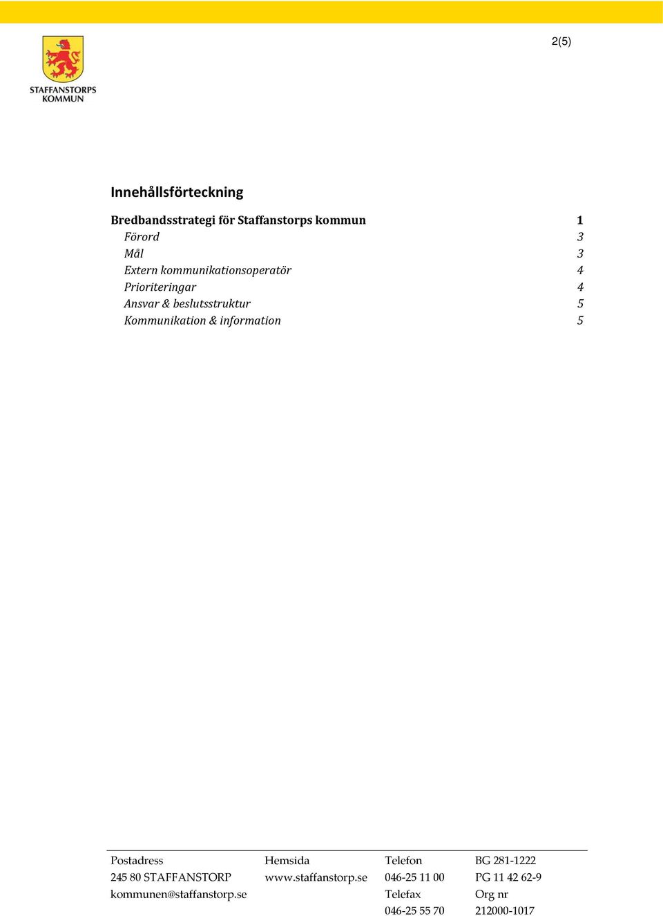 kommunikationsoperatör 4 Prioriteringar 4