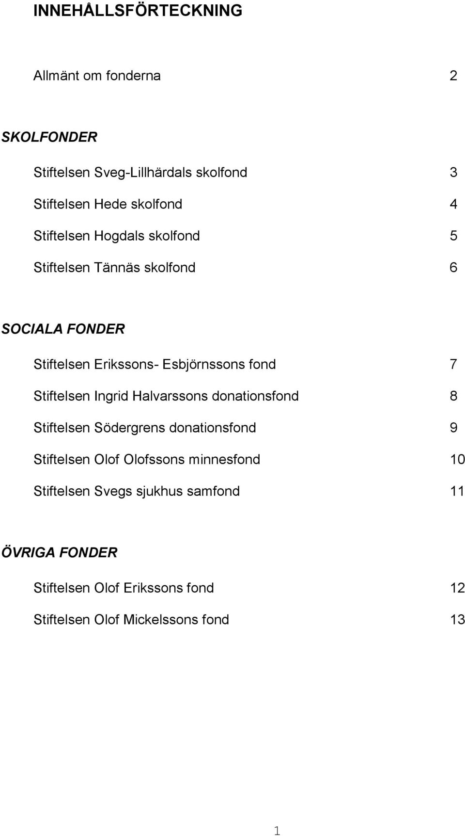 HÄRJEDALENS KOMMUN Ekonomiavdelningen DONATIONSFONDER - PDF Free Download