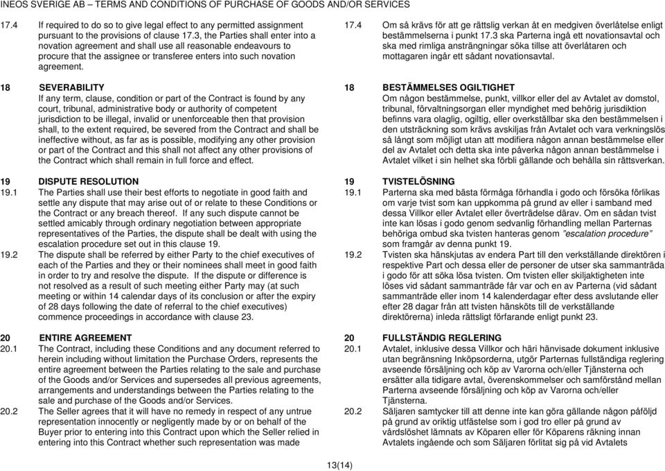 4 Om så krävs för att ge rättslig verkan åt en medgiven överlåtelse enligt bestämmelserna i punkt 17.