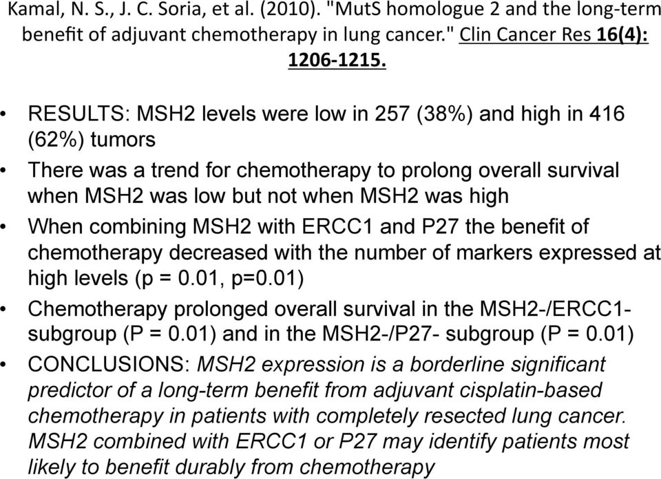with ERCC1 and P27 the benefit of chemotherapy decreased with the number of markers expressed at high levels (p = 0.01, p=0.