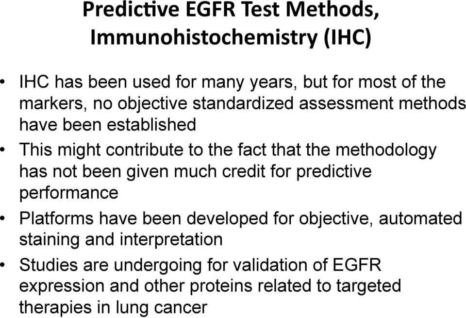 not been given much credit for predictive performance Platforms have been developed for objective, automated staining and