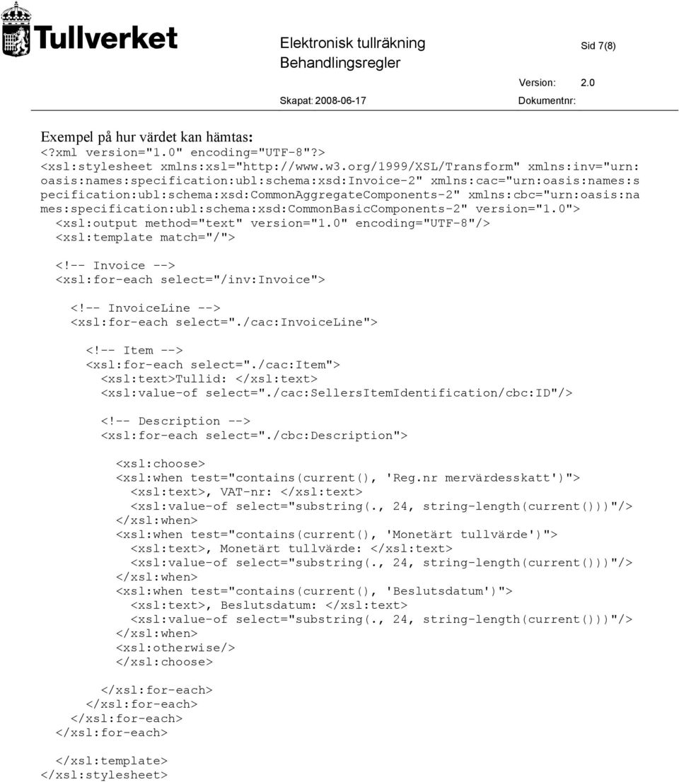 xmlns:cbc="urn:oasis:na mes:specification:ubl:schema:xsd:commonbasiccomponents-2" version="1.0"> <xsl:output method="text" version="1.0" encoding="utf-8"/> <xsl:template match="/"> <!