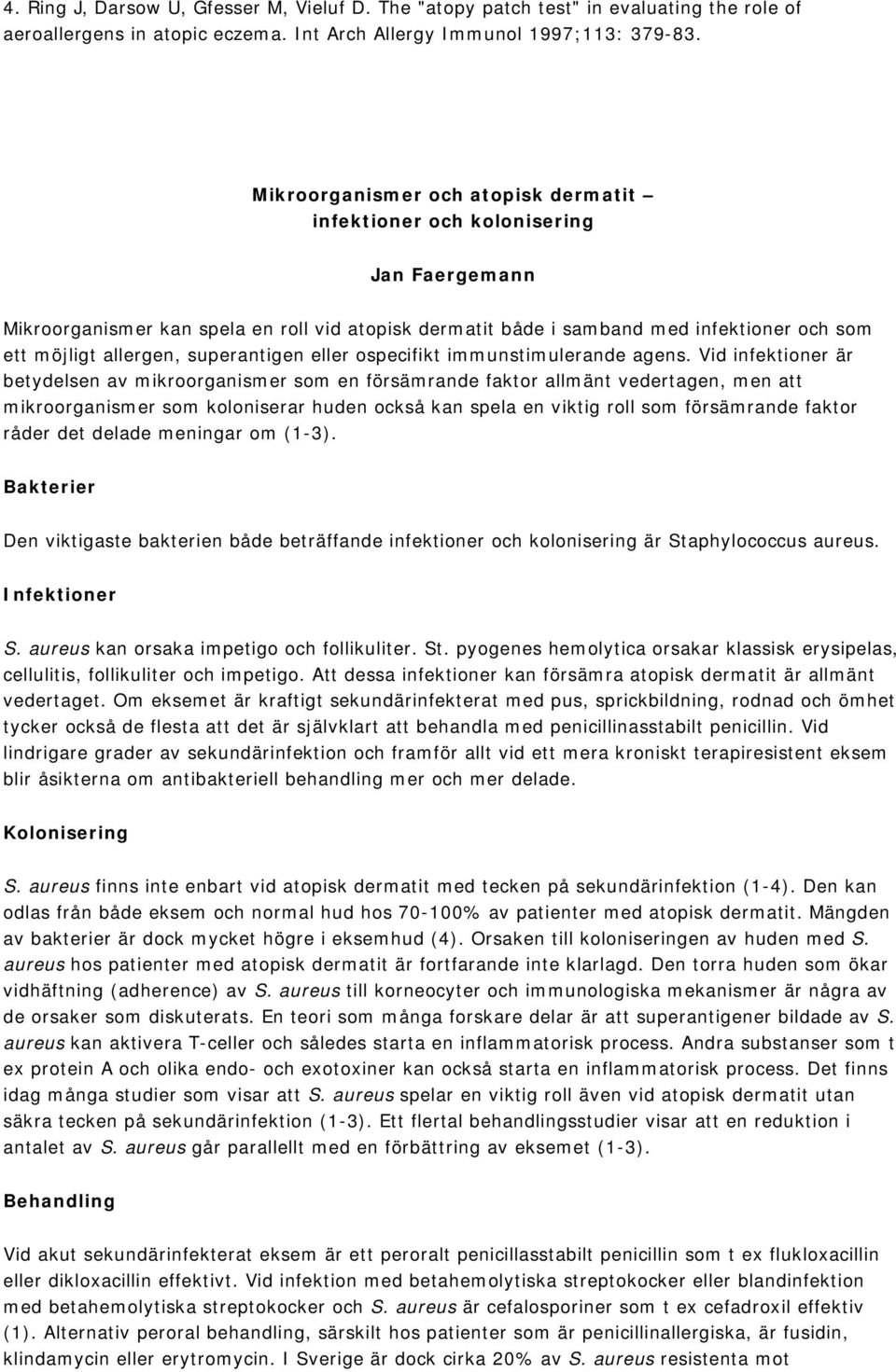 superantigen eller ospecifikt immunstimulerande agens.