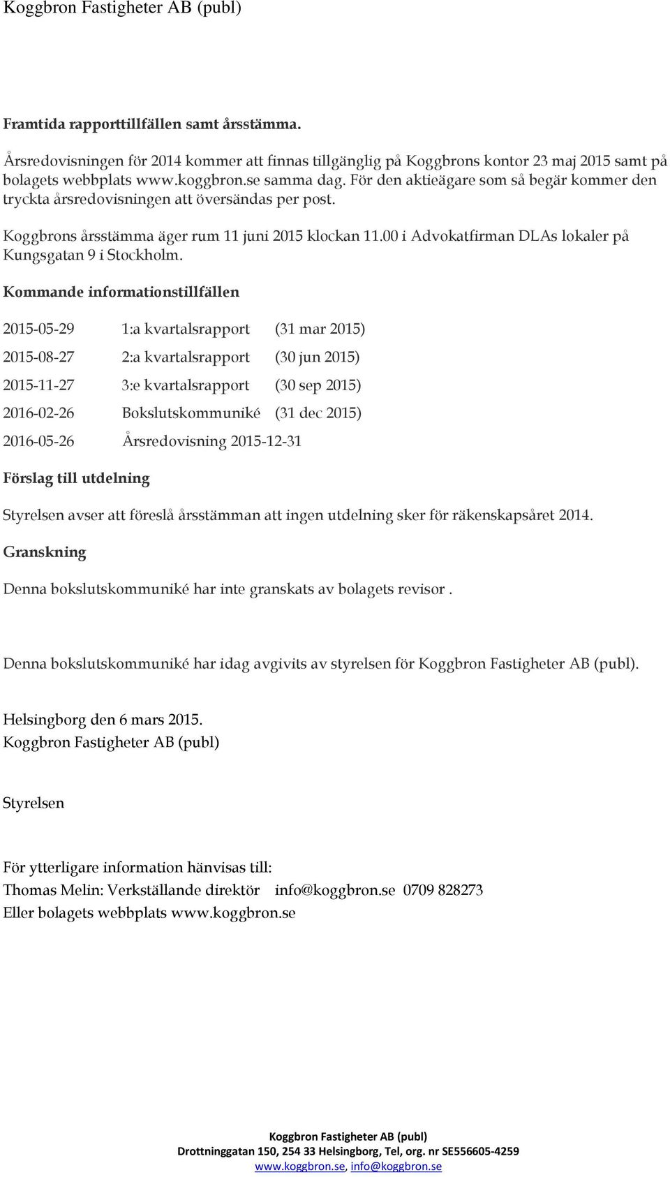 00 i Advokatfirman DLAs lokaler på Kungsgatan 9 i Stockholm.