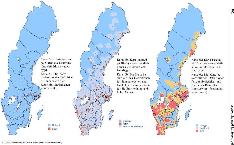 Glesbygdsverket (Amt für die Entwicklung ländlicher Gebiete) Karta 6b: Karta baserad på Glesbygdsverkets definition av glesbygd och landsbygd.