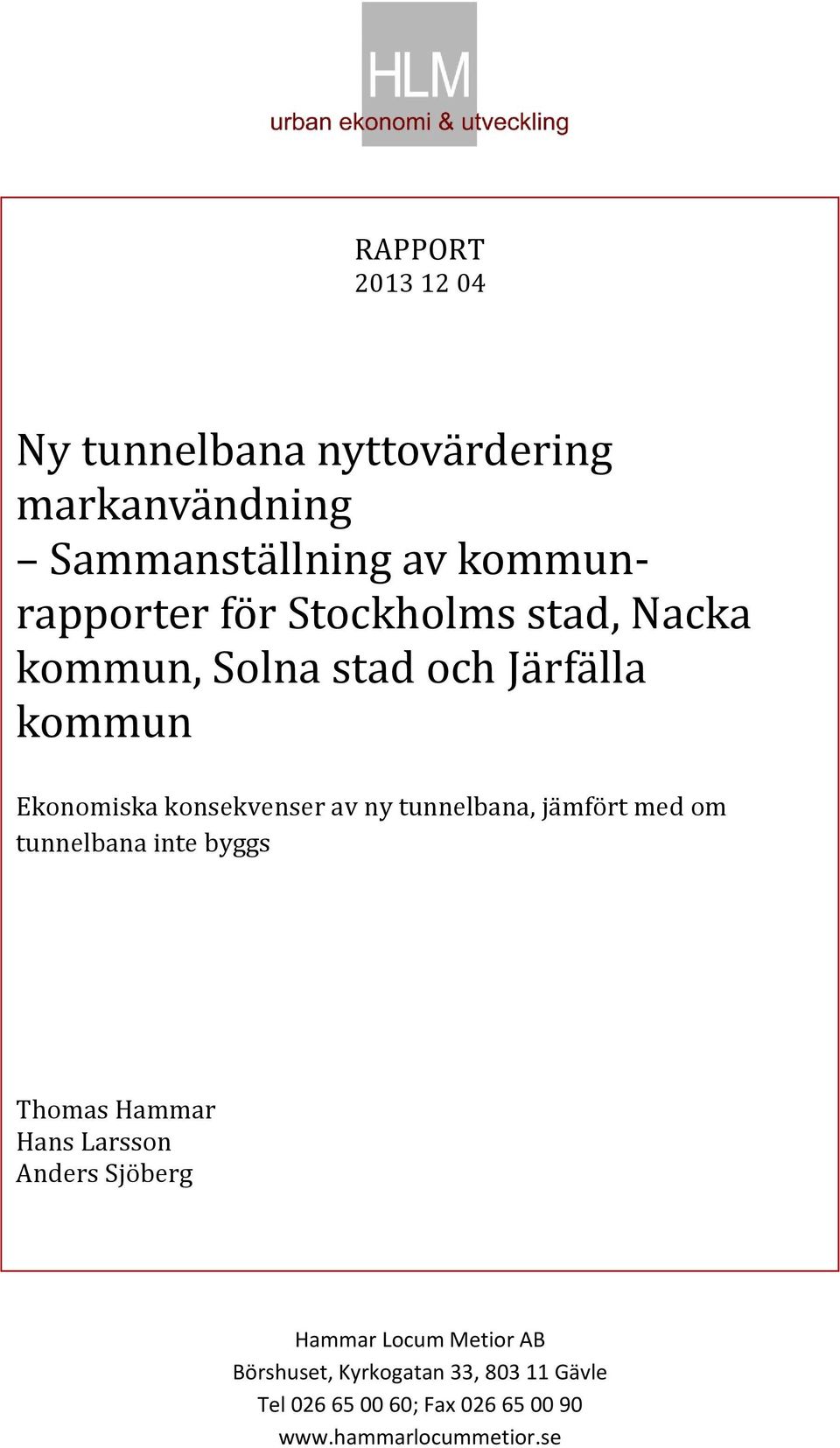 ny, jämfört med om inte Thomas Hammar Hans Larsson Anders Sjöberg Hammar Locum Metior AB