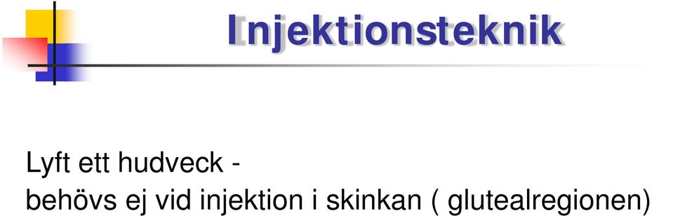 ej vid injektion i