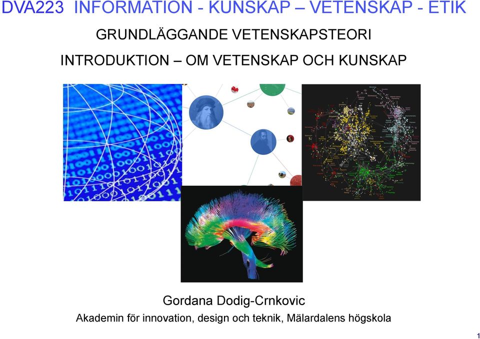 VETENSKAP OCH KUNSKAP Gordana Dodig-Crnkovic