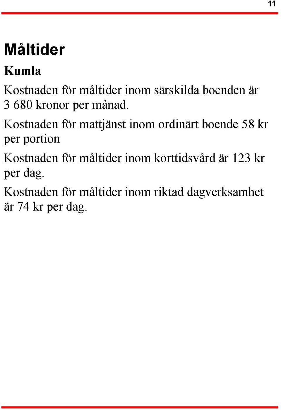 Kostnaden för mattjänst inom ordinärt boende 58 kr per portion