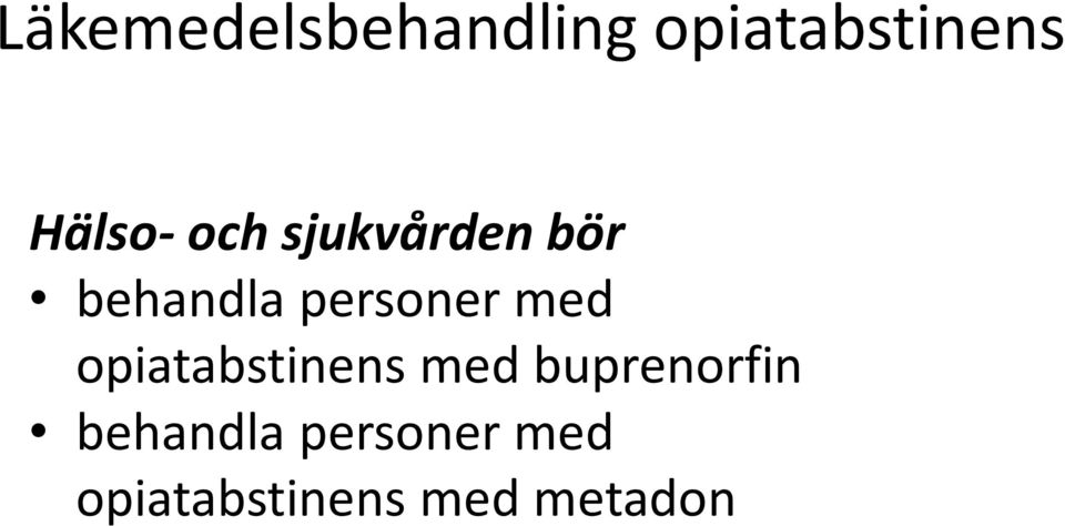 personer med opiatabstinens med