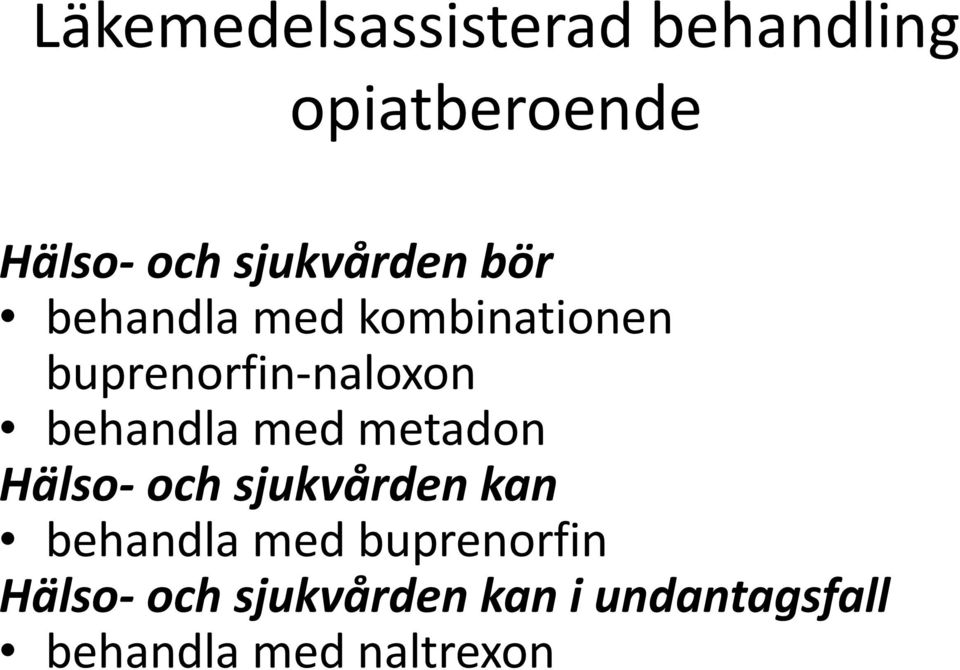 behandla med metadon Hälso- och sjukvården kan behandla med