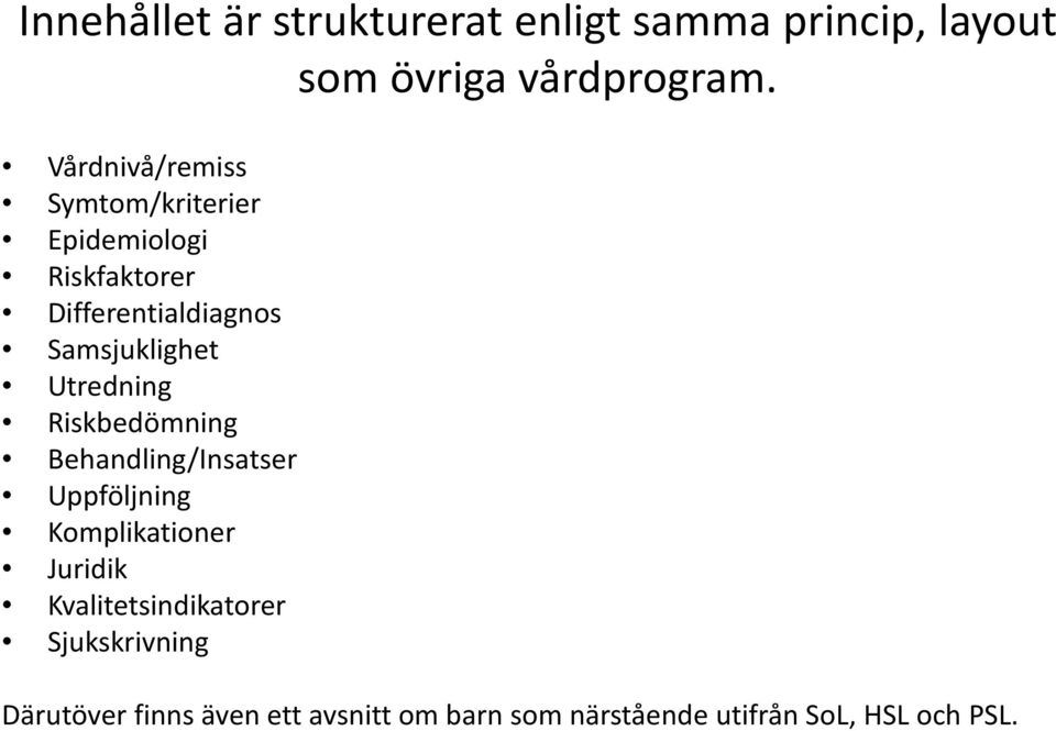 Samsjuklighet Utredning Riskbedömning Behandling/Insatser Uppföljning Komplikationer