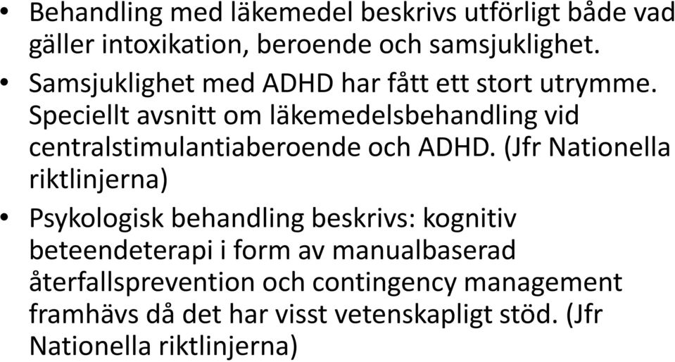 Speciellt avsnitt om läkemedelsbehandling vid centralstimulantiaberoende och ADHD.