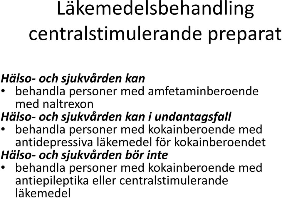 personer med kokainberoende med antidepressiva läkemedel för kokainberoendet Hälso- och