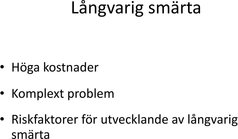 problem Riskfaktorer för