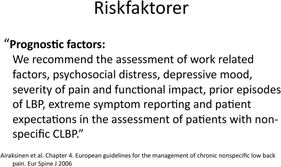 symptom repor>ng and pa>ent expecta>ons in the assessment of pa>ents with non- specific CLBP.