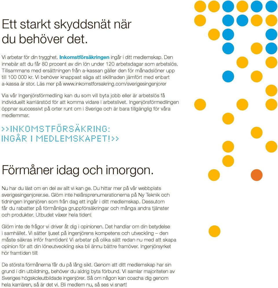 com/sverigesingenjorer Via vår Ingenjörsförmedling kan du som vill byta jobb eller är arbetslös få individuellt karriärstöd för att komma vidare i arbetslivet.