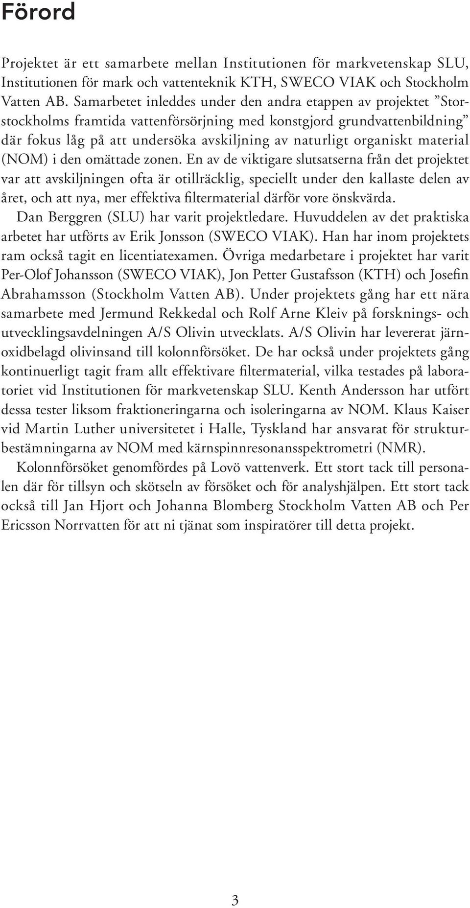 material (NOM) i den omättade zonen.