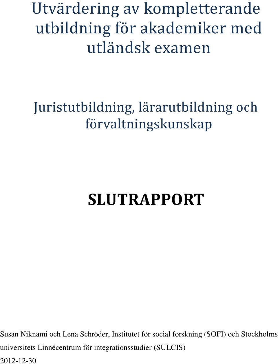 Niknami och Lena Schröder, Institutet för social forskning (SOFI) och