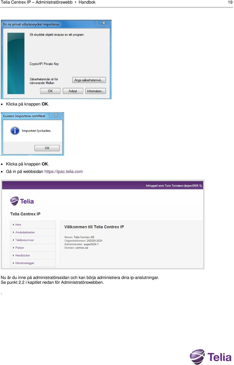 com Nu är du inne på administratörssidan och kan börja administrera