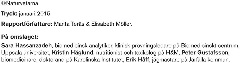 Biomedicinskt centrum, Uppsala universitet, Kristin Häglund, nutritionist och toxikolog på