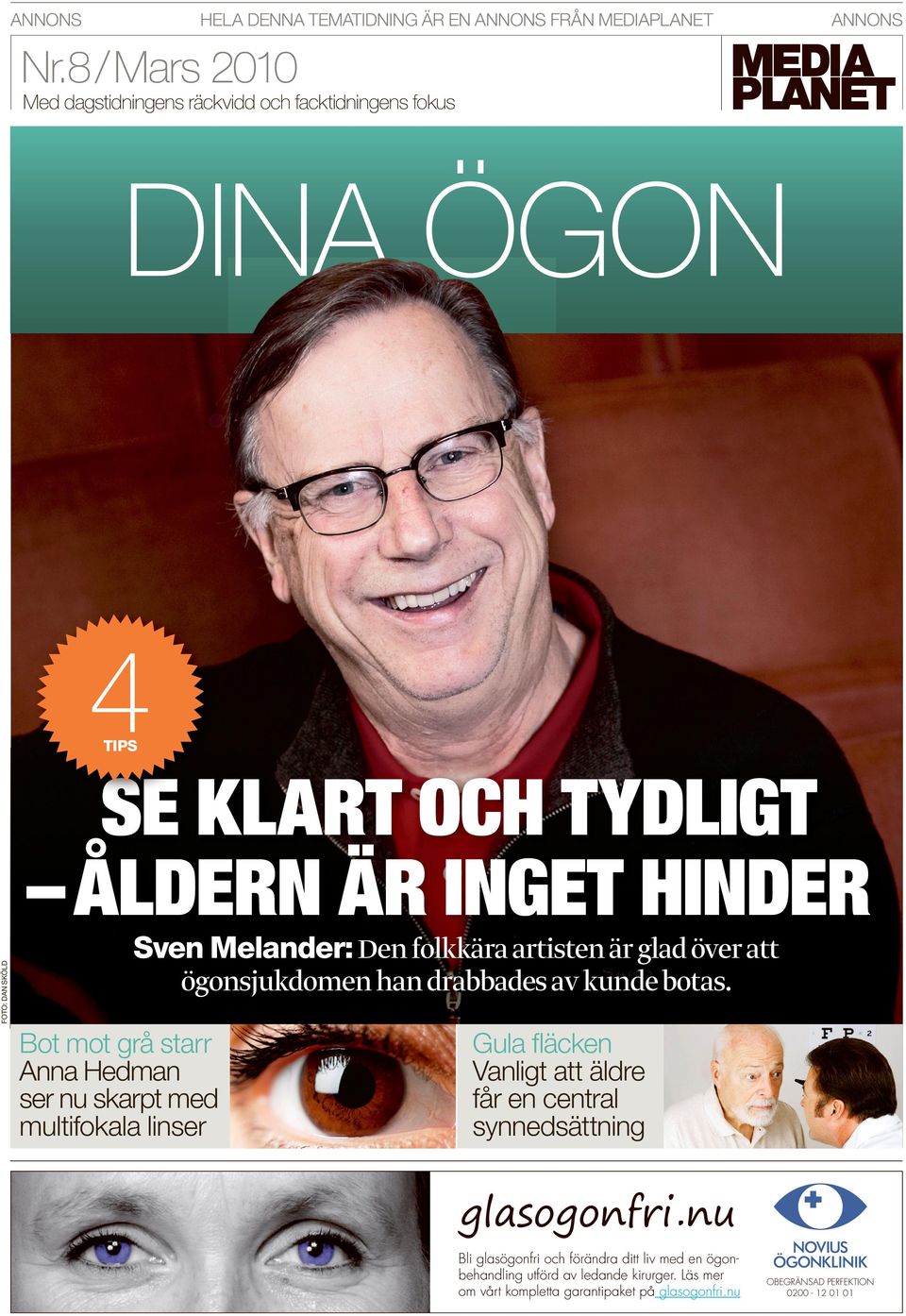 Den folkkära artisten är glad över att ögonsjukdomen han drabbades av kunde botas.
