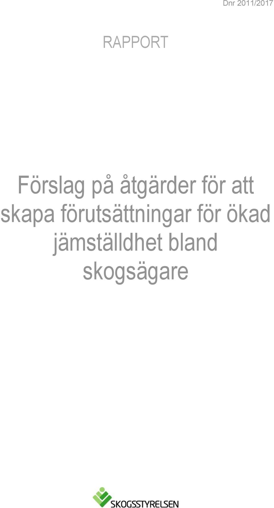 skapa förutsättningar för