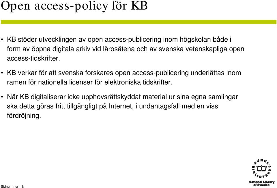 KB verkar för att svenska forskares open access-publicering underlättas inom ramen för nationella licenser för elektroniska