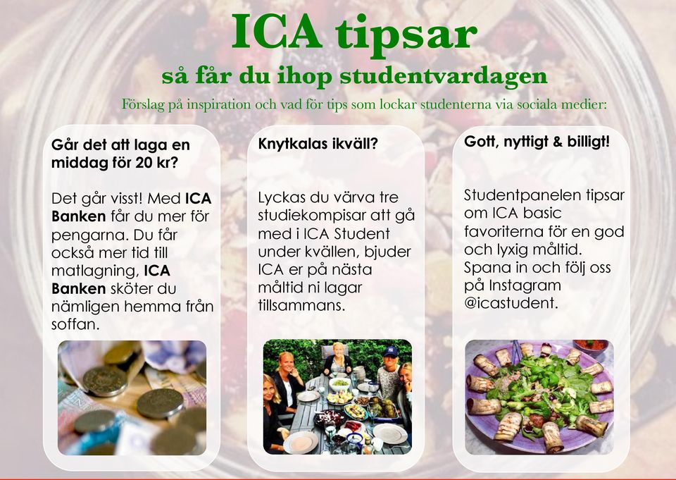 Du får också mer tid till matlagning, ICA Banken sköter du nämligen hemma från soffan. Knytkalas ikväll?