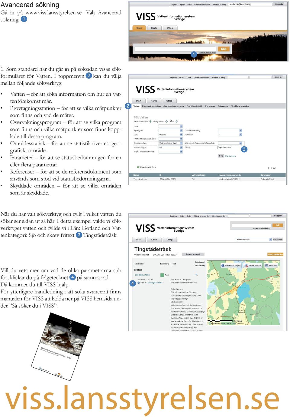 Övervakningsprogram för att se vilka program som finns och vilka mätpunkter som finns kopplade till dessa program. Områdesstatisk för att se statistik över ett geografiskt område.