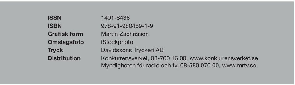 AB Distribution Konkurrensverket, 08-700 16 00, www.