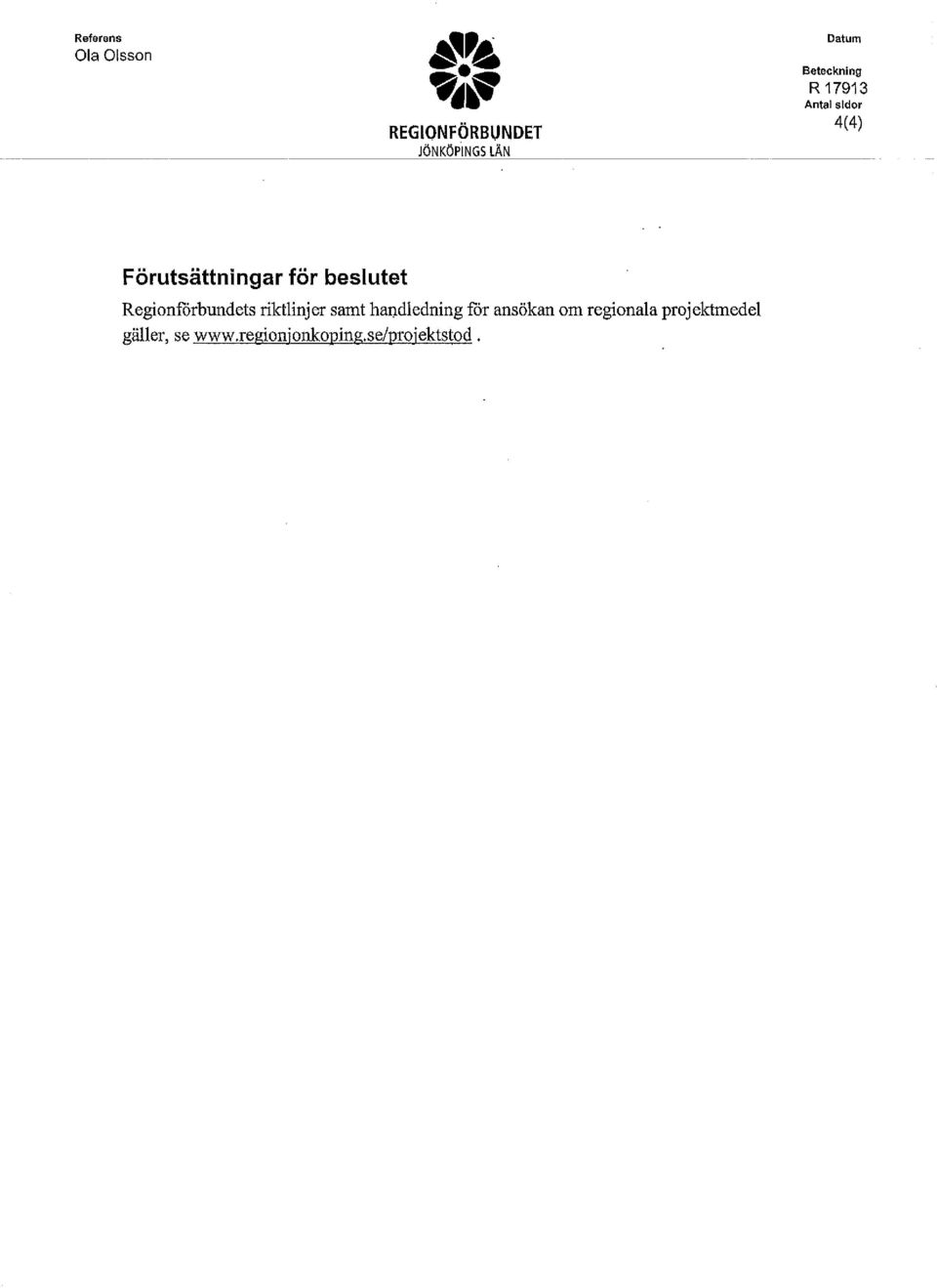 Förutsättningar för besutet Regionförbundets