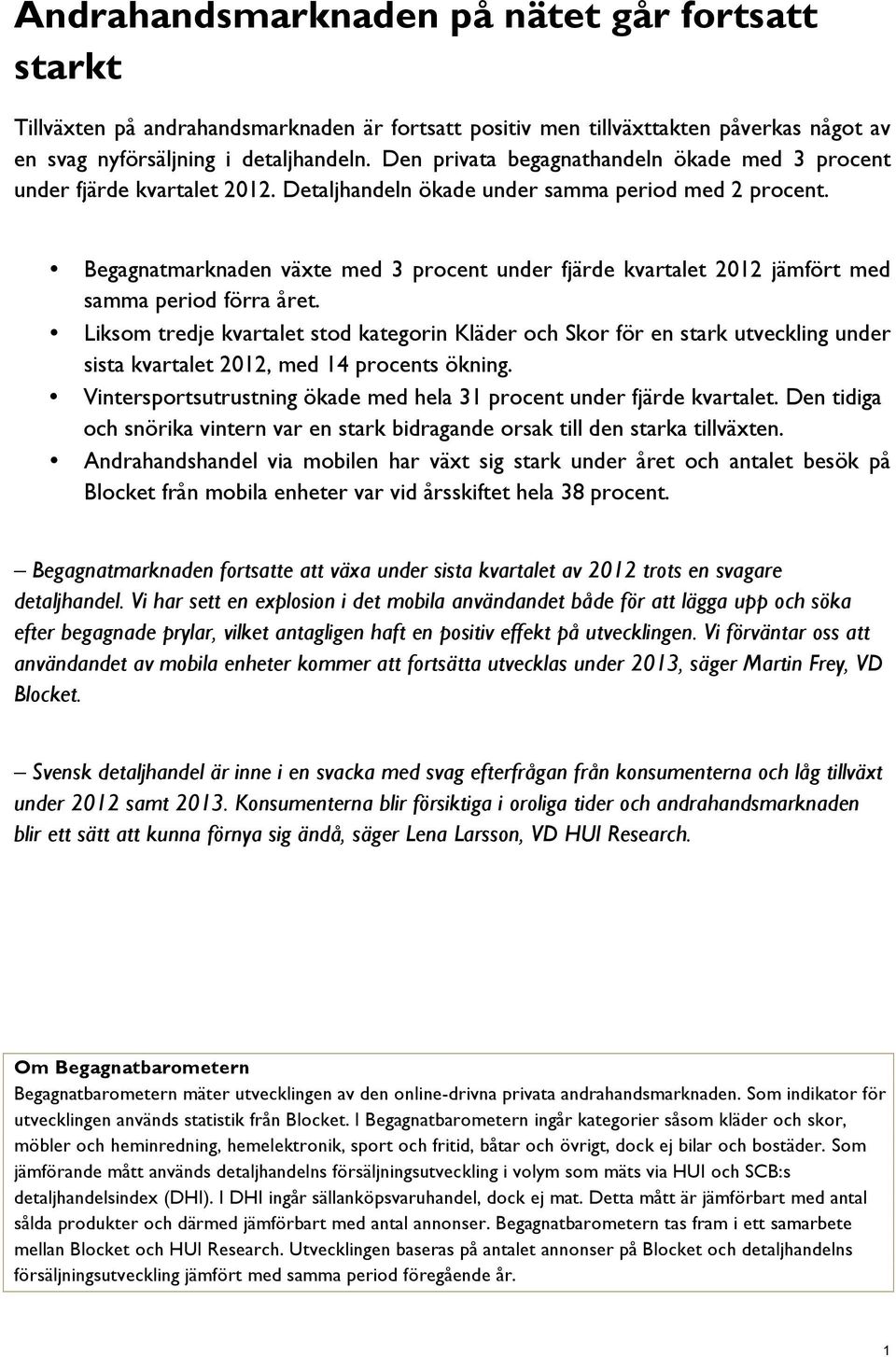 Begagnatknaden växte med 3 procent under fjärde kvartalet 2012 jämfört med samma period förra året.