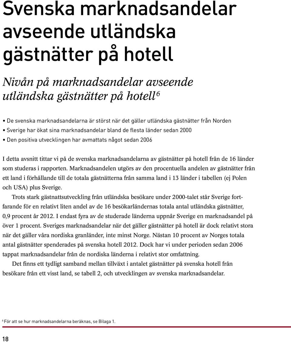 marknadsandelarna av gästnätter på hotell från de 16 länder som studeras i rapporten.