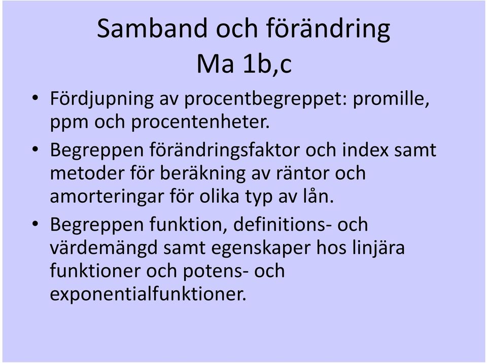 Begreppen förändringsfaktor och index samt metoder för beräkning av räntor och