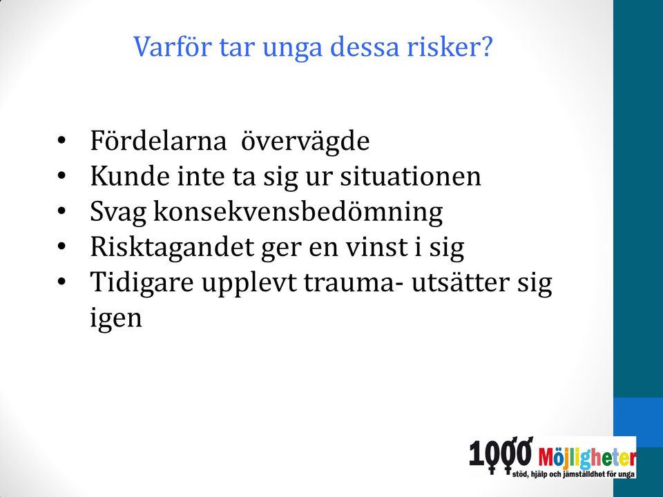 situationen Svag konsekvensbedömning