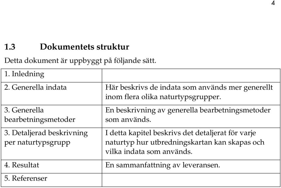 Generella bearbetningsmetoder 3.
