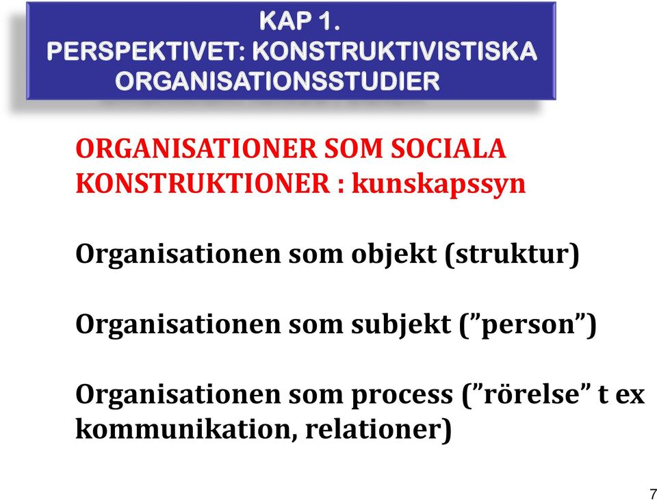 ORGANISATIONER SOM SOCIALA KONSTRUKTIONER : kunskapssyn