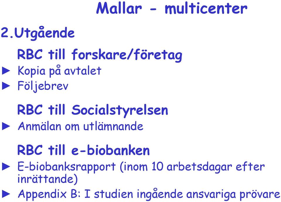 multicenter RBC till e-biobanken E-biobanksrapport (inom 10