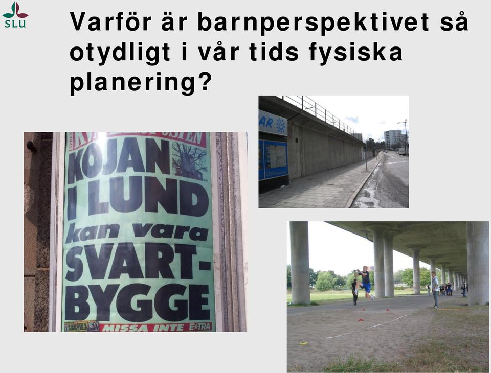 så otydligt i