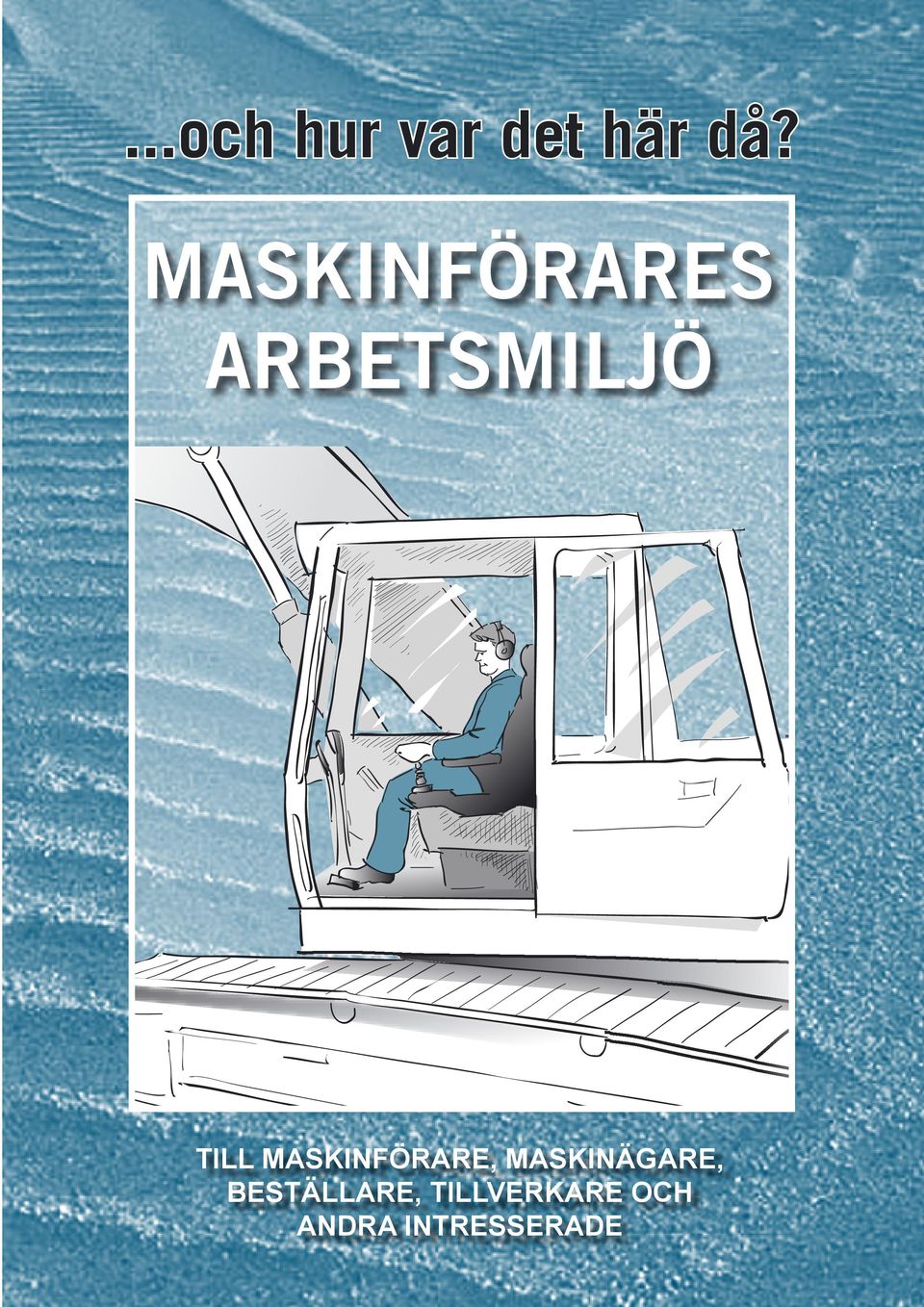 MASKINFÖRARE, MASKINÄGARE,