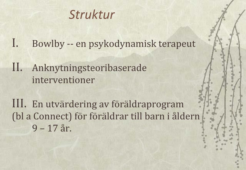Anknytningsteoribaserade interventioner III.
