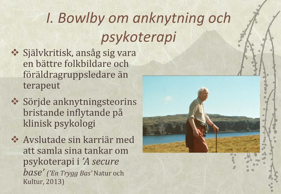 bristande inflytande på klinisk psykologi Avslutade sin karriär med att samla