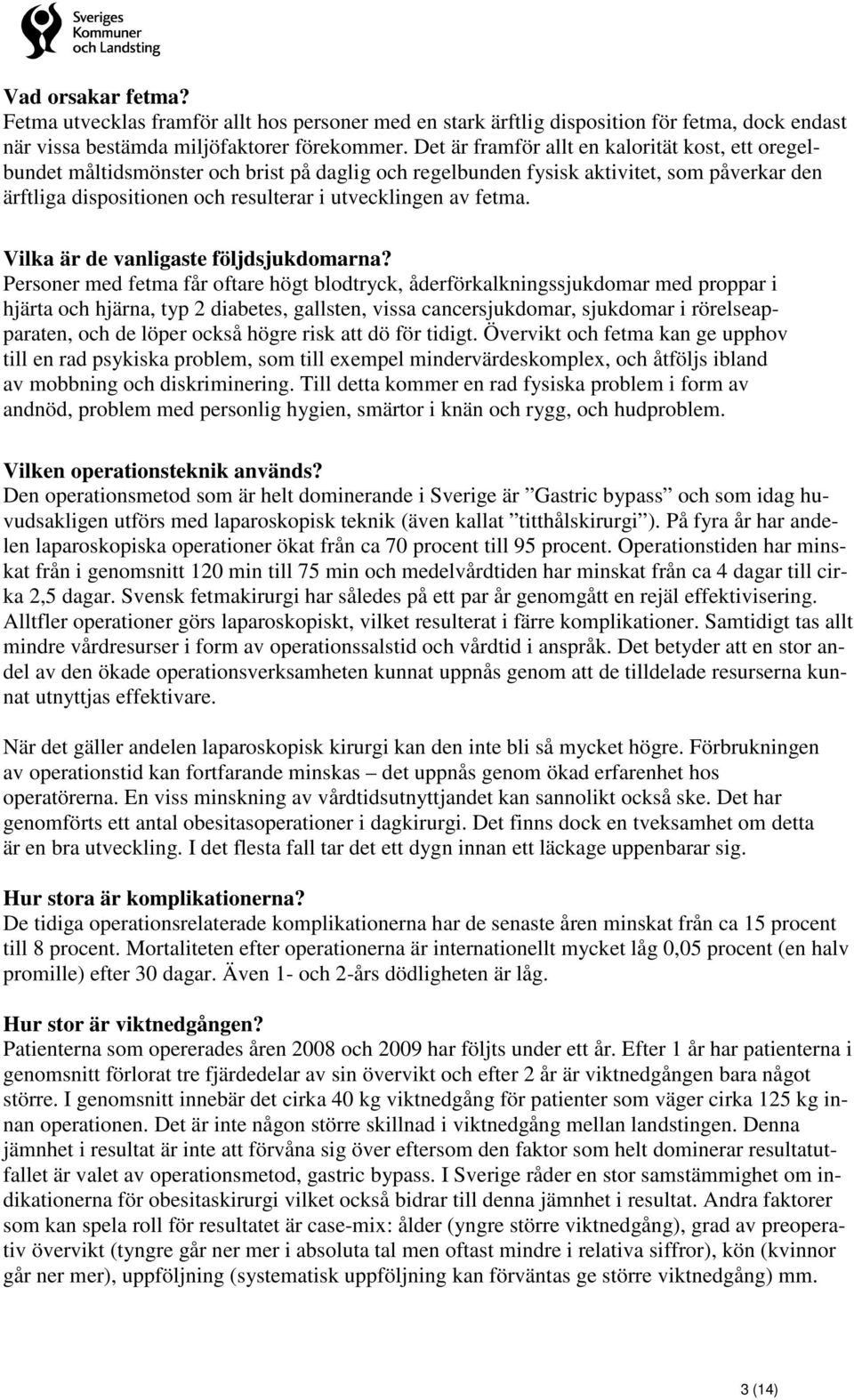fetma. Vilka är de vanligaste följdsjukdomarna?