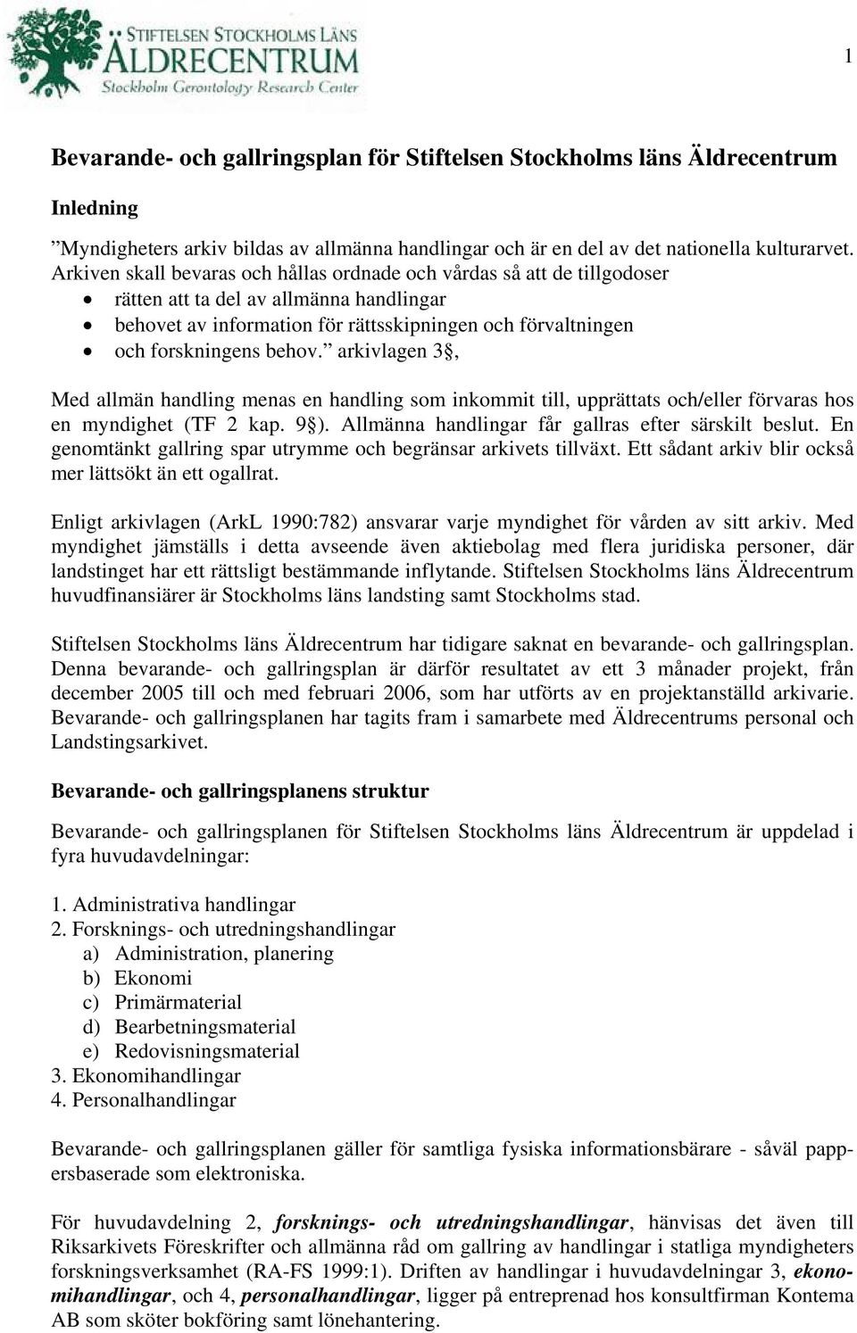 Bevarande- och gallringsplan för Stiftelsen Stockholms läns ...