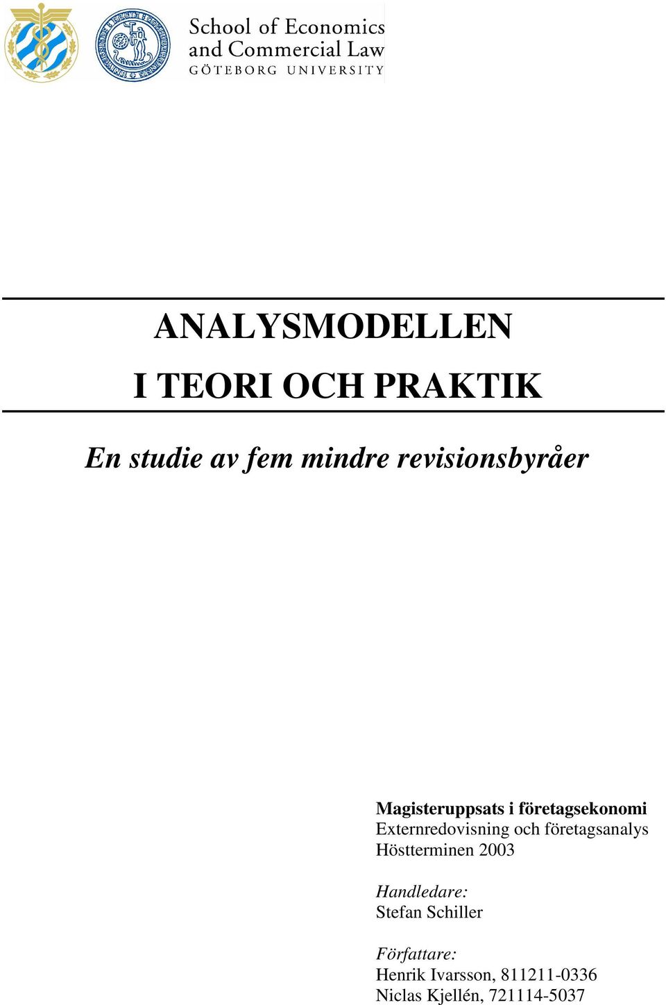 Externredovisning och företagsanalys Höstterminen 2003