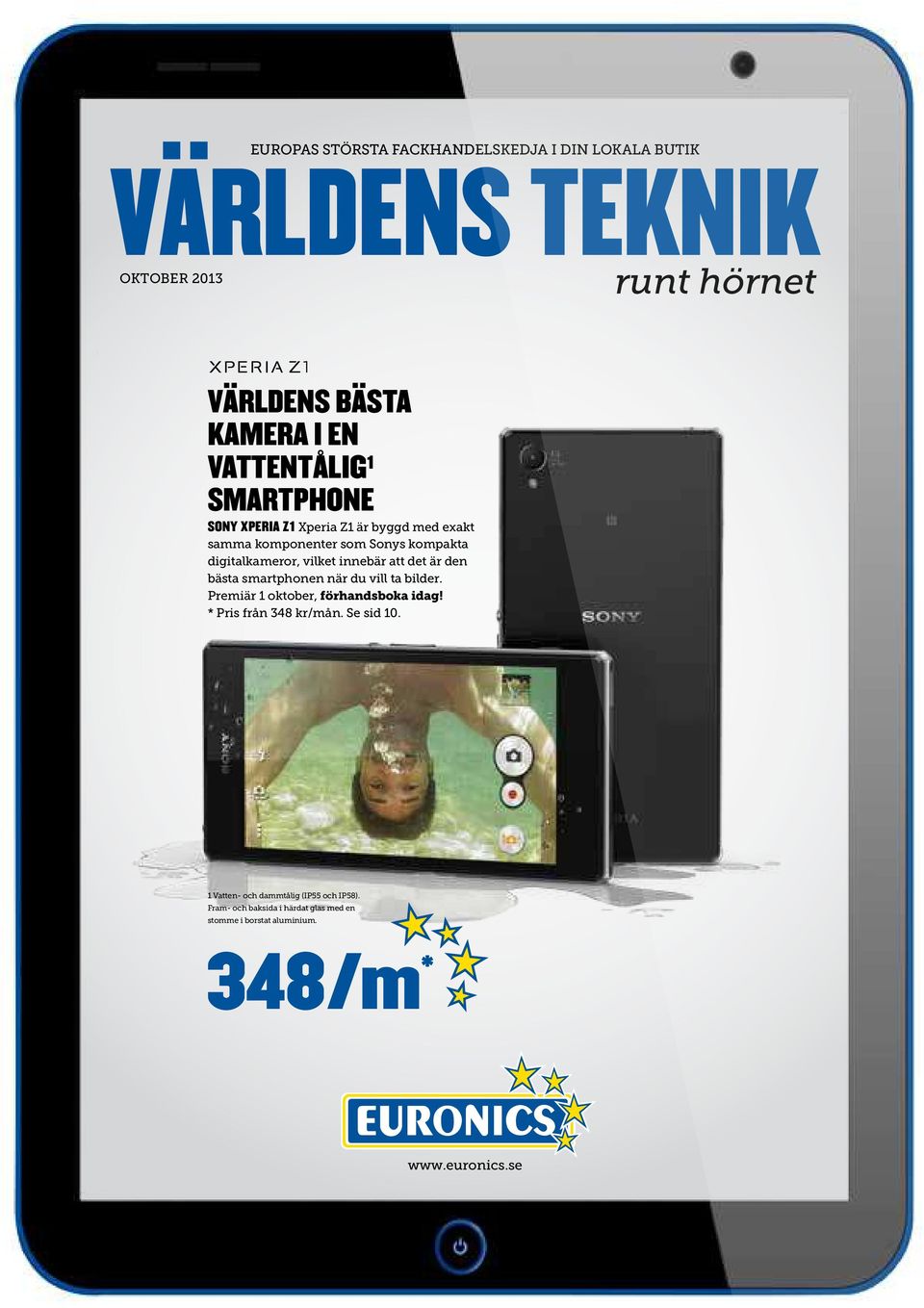 innebär att det är den bästa smartphonen när du vill ta bilder. premiär 1 oktober, förhandsboka idag! * pris från 348 kr/mån.